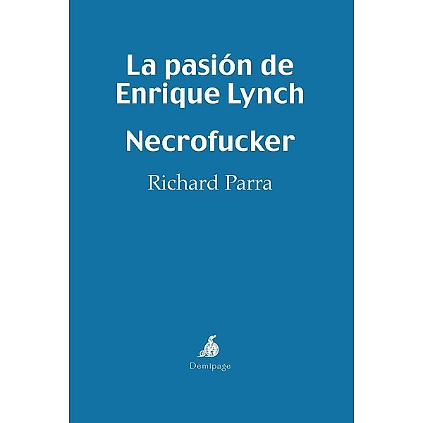 La pasión de Enrique Lynch - Necrofucker, Richard Parra