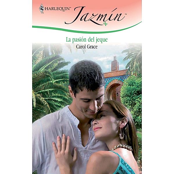 La pasión del jeque / Jazmín, Carol Grace