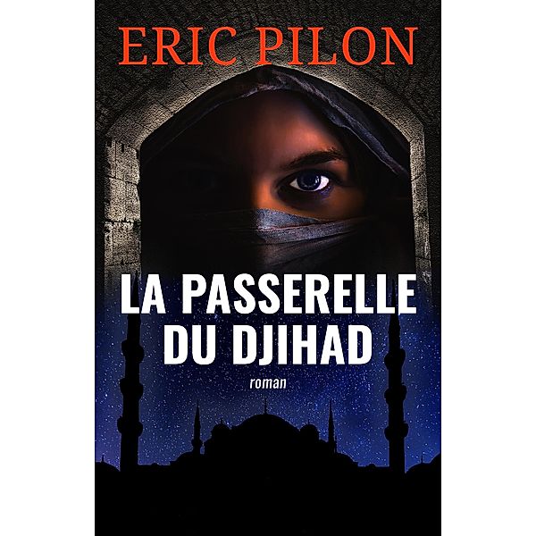 La passerelle du djihad, Eric Pilon