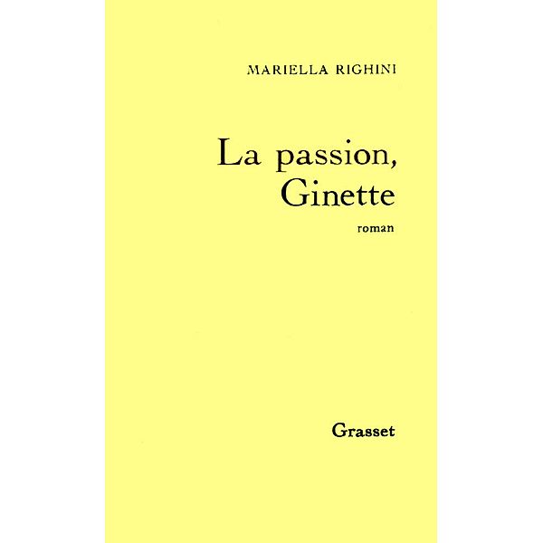 La passion, Ginette / Littérature, Mariella Righini