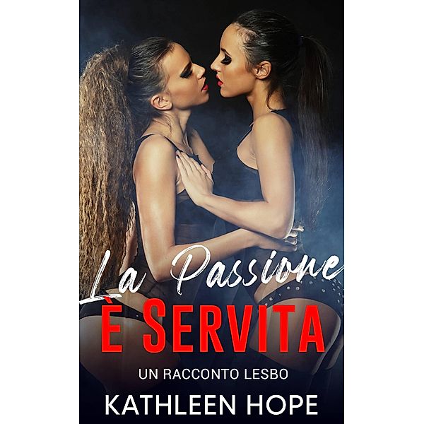 La Passione è Servita, Kathleen Hope