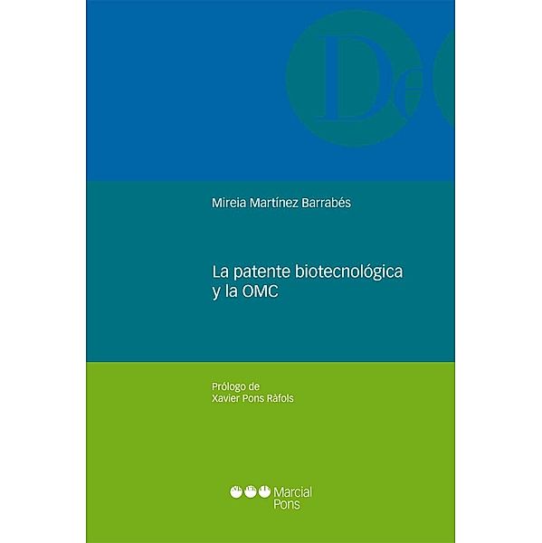 La patente biotecnológica y la OMC / Monografías jurídicas, Mireia Martínez Barrabés