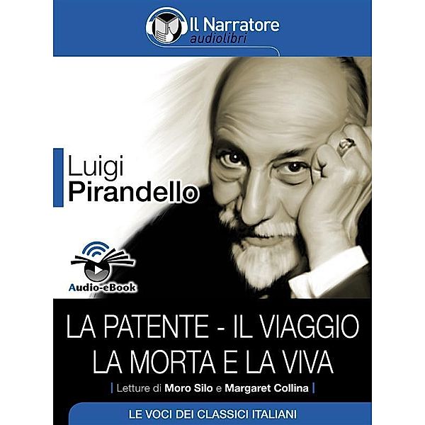 La patente - Il viaggio - La morta e la viva (Audio-eBook), Luigi Pirandello