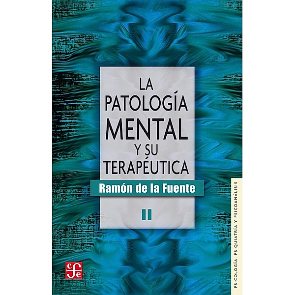La patología mental y su terapéutica, II, Ramón de la Fuente
