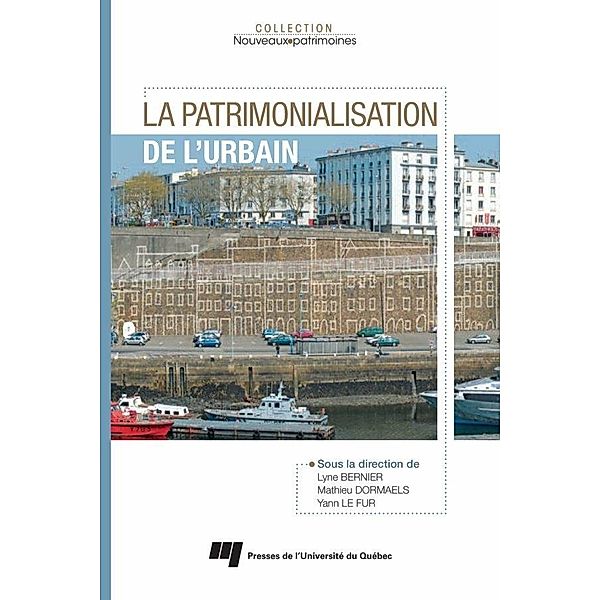 La patrimonialisation de l'urbain, Bernier Lyse Bernier