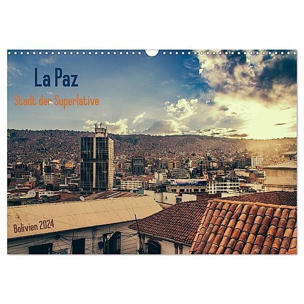 La Paz - Stadt der Superlative. Bolivien 2024 (Wandkalender 2024 DIN A3 quer), CALVENDO Monatskalender, Marianne Drews