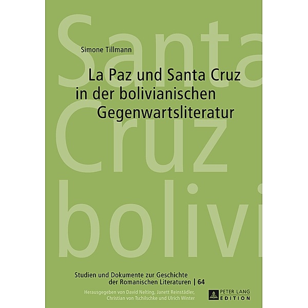 La Paz und Santa Cruz in der bolivianischen Gegenwartsliteratur, Simone Tillmann