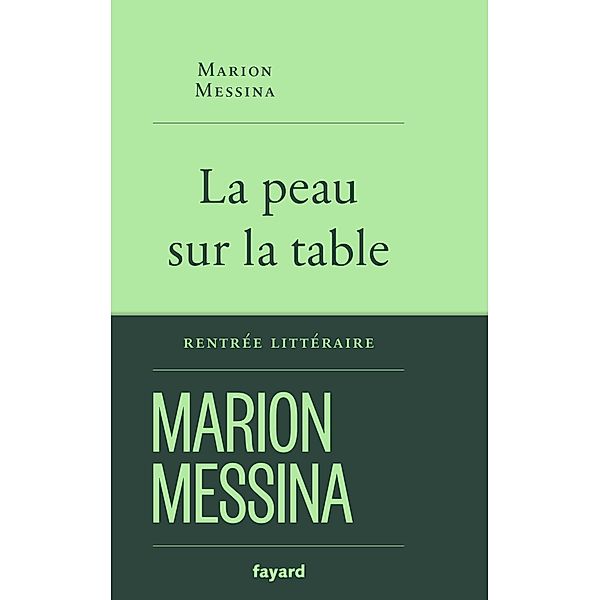 La peau sur la table / Littérature Française, Marion Messina