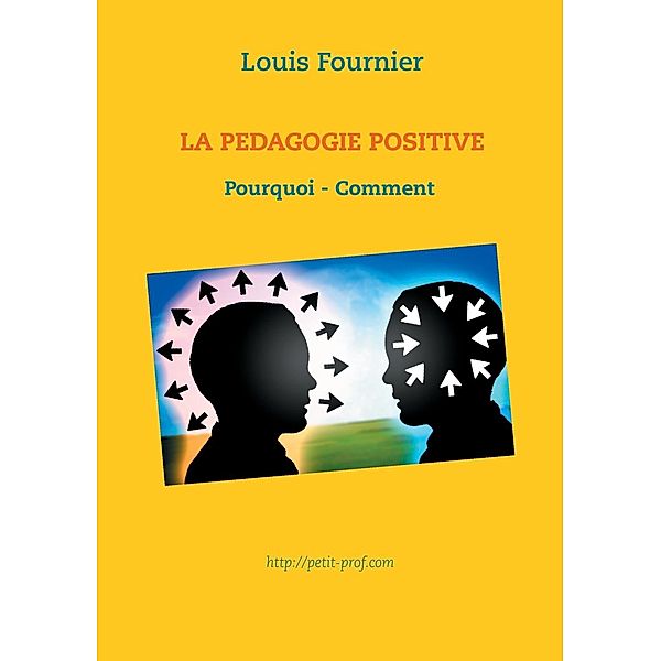 La Pédagogie positive - Pourquoi et comment, Louis Fournier