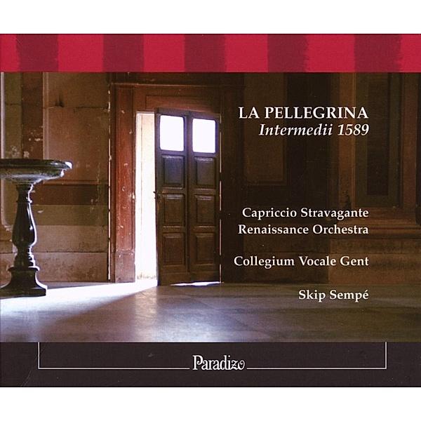 La Pellegrina: Intermedii 1589-Hochzeitsmusik, Sempé, Collegium Vocale Gent, Capriccio Stravagante