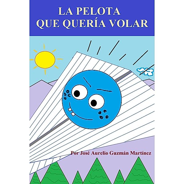 La pelota que quería volar, Jose Aurelio Guzman Martinez