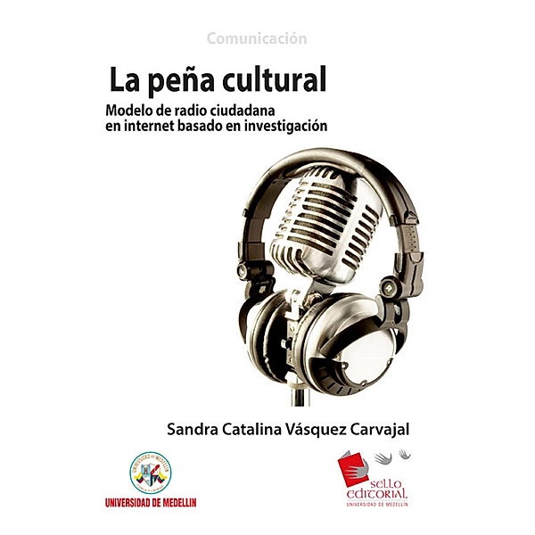 La Peña Cultural: modelo de radio ciudadana en Internet basado en investigación, Sandra Catalina Vásquez Carvaja
