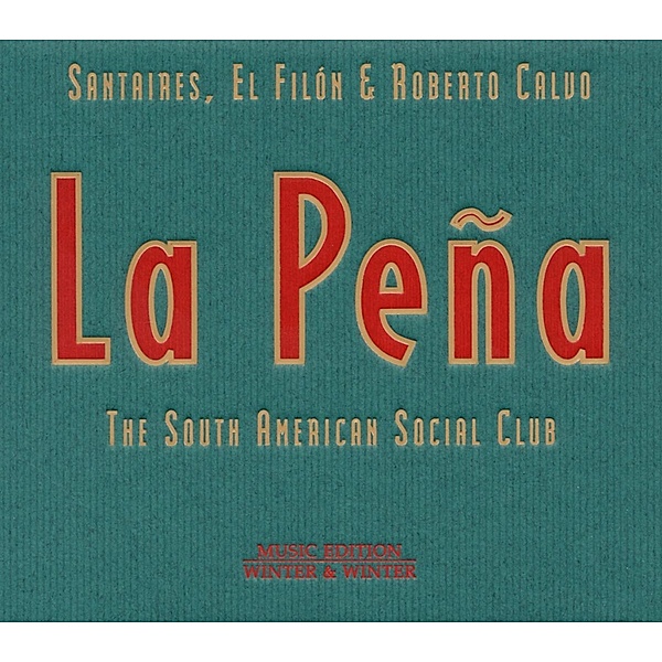 La Pena,The South American Social Club, El Filon Santaires, Roberto Calvo