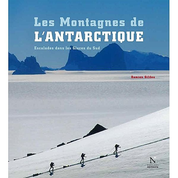 La Péninsule antarctique - Les Montagnes de l'Antarctique, Damien Gildea