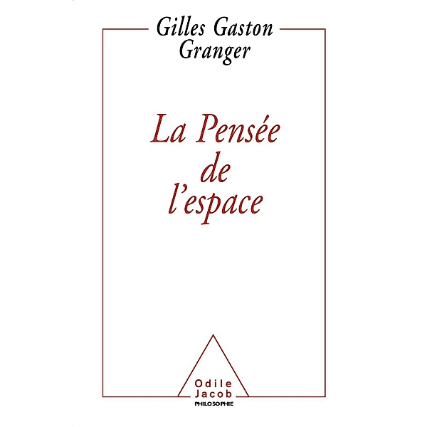 La Pensee de l'espace, Granger Gilles Gaston Granger