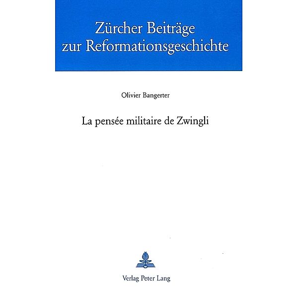 La pensée militaire de Zwingli, Olivier Bangerter