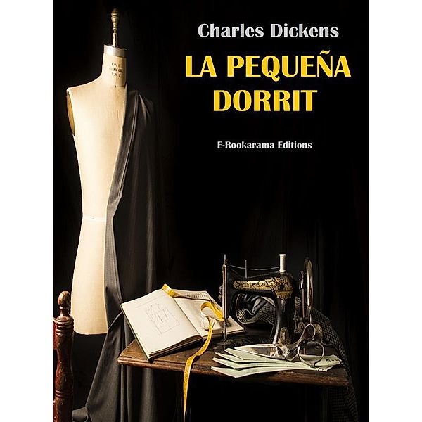 La pequeña Dorrit, Charles Dickens
