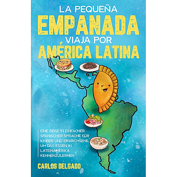 La pequeña empanada viaja por América Latina, Carlos Delgado