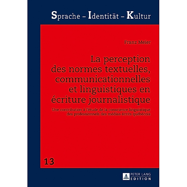 La perception des normes textuelles, communicationnelles et linguistiques en ecriture journalistique, Meier Franz Meier