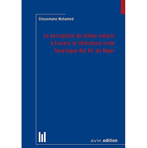 La perception du milieu naturel à travers la littérature orale Touarègue Kel Aïr du Niger, Ghousmane Mohamed