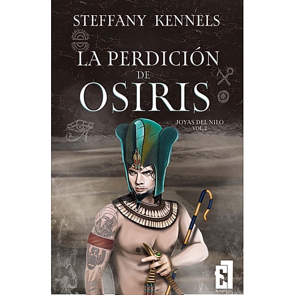 La perdición de Osiris / Bilogías Joyas del Nilo Bd.2, Steffany Kennels