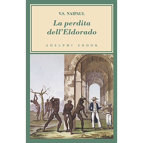 La perdita dell’Eldorado, V.S. Naipaul