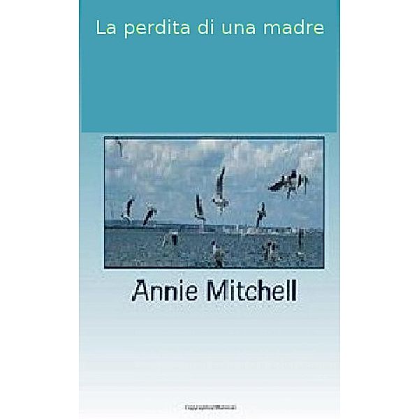 La perdita di una madre, Annie Mitchell