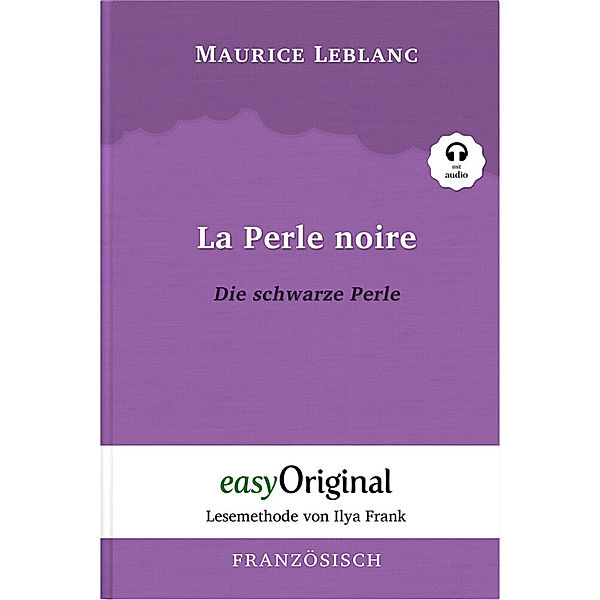 La Perle noire / Die schwarze Perle (Buch + Audio-CD) - Lesemethode von Ilya Frank - Zweisprachige Ausgabe Französisch-Deutsch, m. 1 Audio-CD, m. 1 Audio, m. 1 Audio, Maurice Leblanc