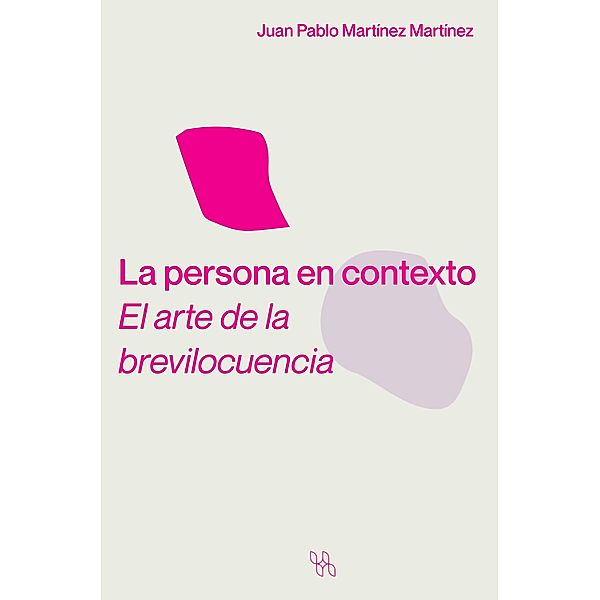 La persona en contexto, Juan Pablo Martínez Martínez
