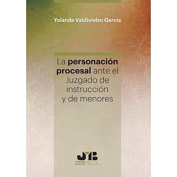La personación procesal ante el juzgado de instrucción de menores, Yolanda Valdivielso García