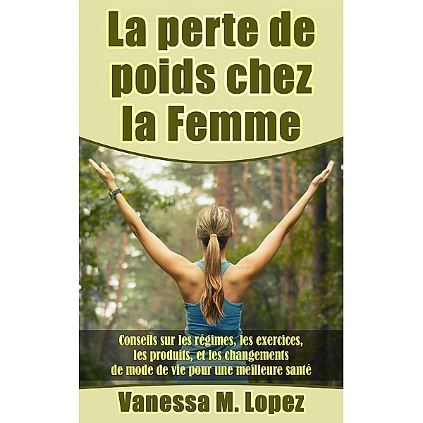 La Perte De Poids Chez La Femme, Vanessa M. Lopez