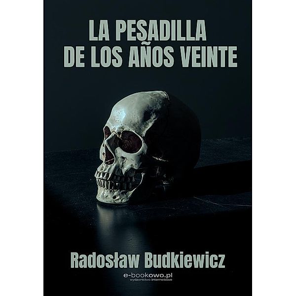 La pesadilla de los años veinte, Radoslaw Budkiewicz