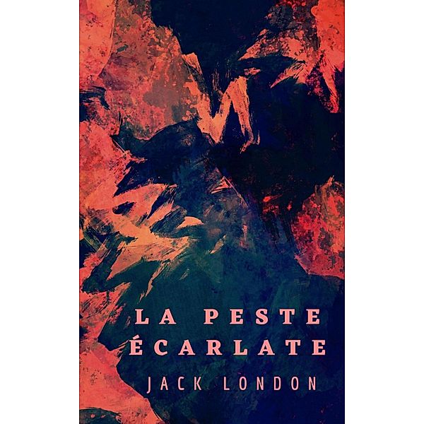 La Peste écarlate, Jack London