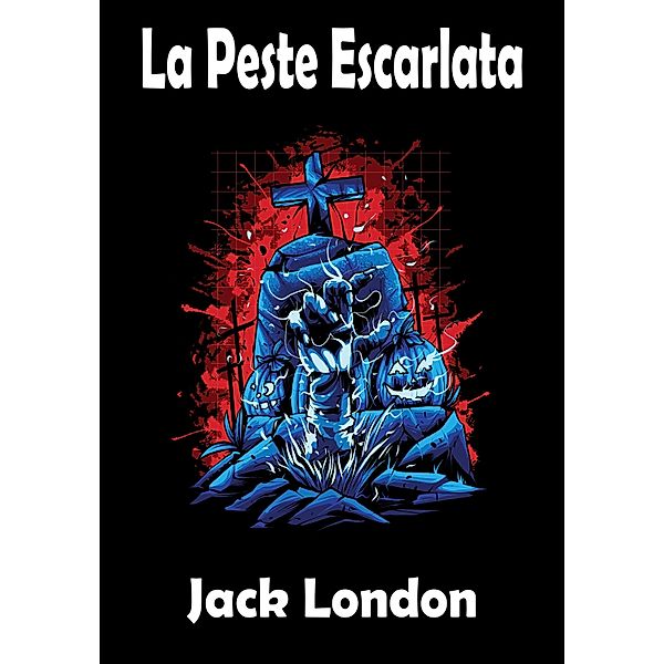 La Peste Escarlata, Jack London