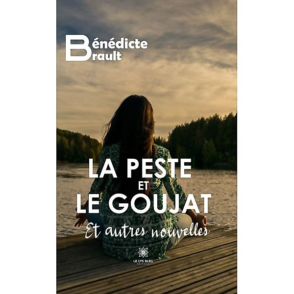 La peste et le goujat, Bénédicte Brault