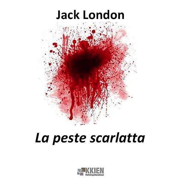 La peste scarlatta / Distopie Bd.5, Jack London