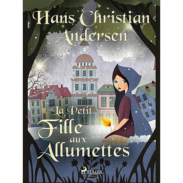 La Petit Fille aux Allumettes / Les Contes de Hans Christian Andersen, H. C. Andersen