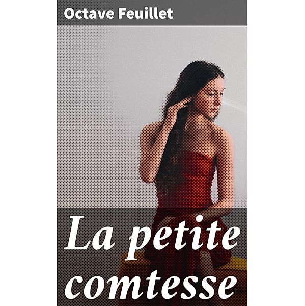 La petite comtesse, Octave Feuillet