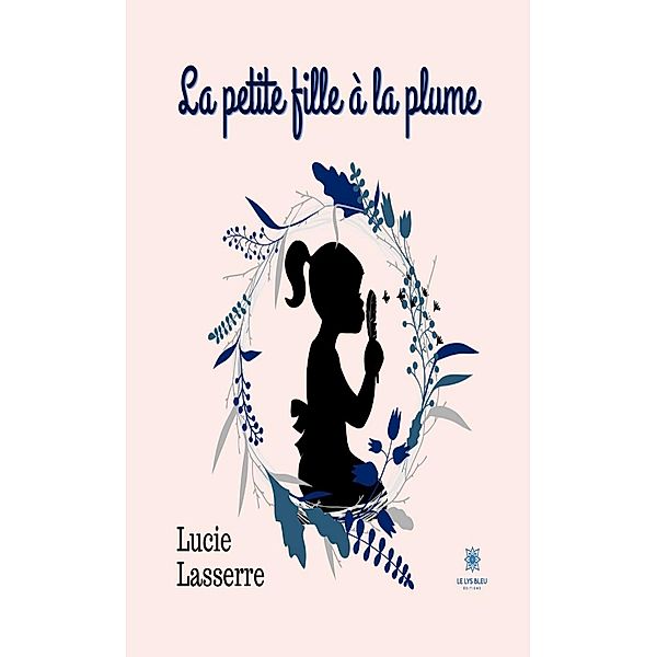 La petite fille à la plume, Lucie Lasserre