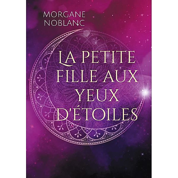 La petite fille aux yeux d'étoiles, Morgane Noblanc