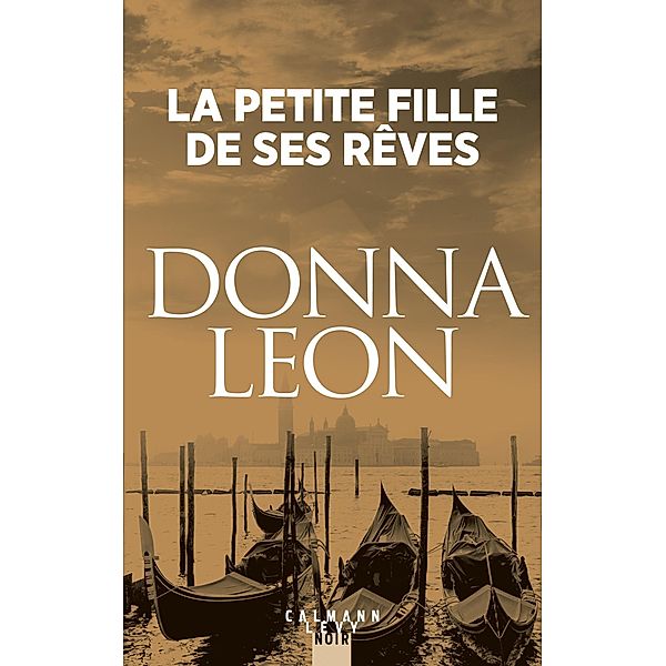 La Petite fille de ses rêves / Les enquêtes du Commissaire Brunetti Bd.17, Donna Leon