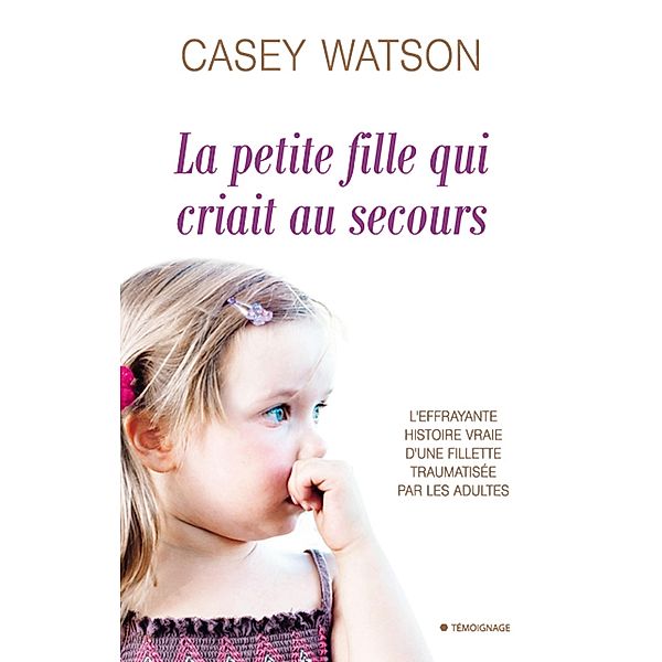 La petite fille qui criait au secours, Casey Watson