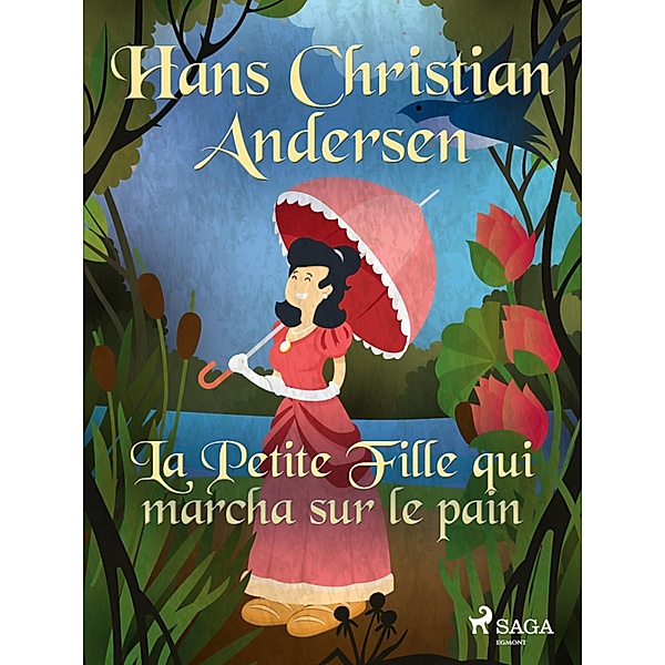 La Petite Fille qui marcha sur le pain / Les Contes de Hans Christian Andersen, H. C. Andersen