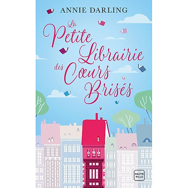 La Petite Librairie des coeurs brisés / Hauteville Romans, Annie Darling