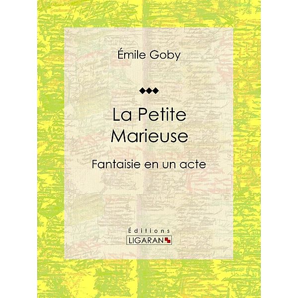 La Petite Marieuse, Émile Goby, Ligaran