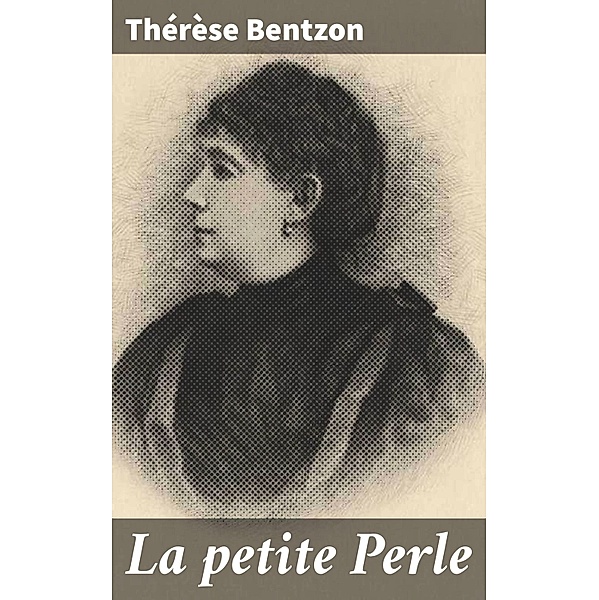 La petite Perle, Thérèse Bentzon