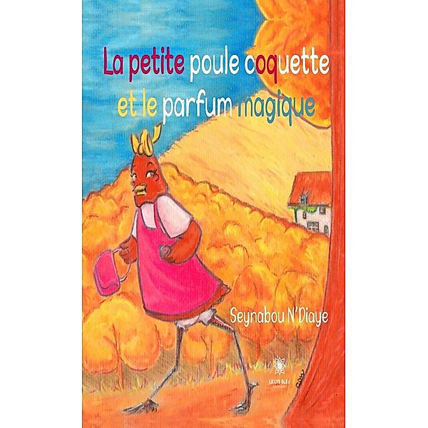 La petite poule coquette et le parfum magique, Seynabou N'Diaye