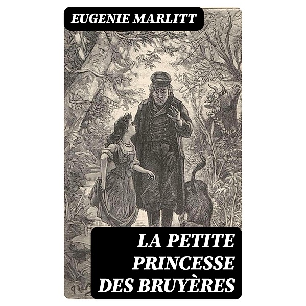 La petite princesse des bruyères, Eugenie Marlitt