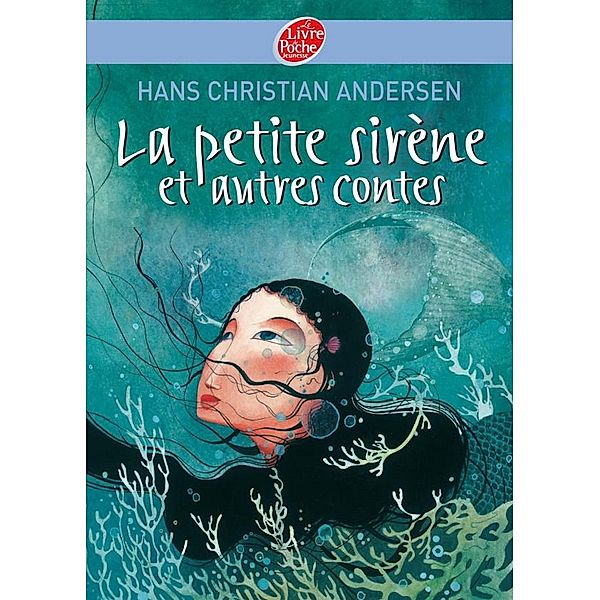 La petite sirène et autres contes - Texte intégral / Conte, Hans Christian Andersen