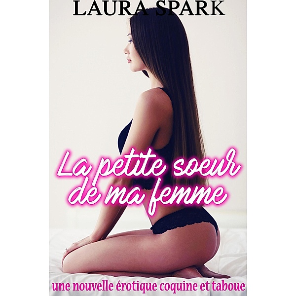 La Petite Soeur de ma Femme, Laura Spark